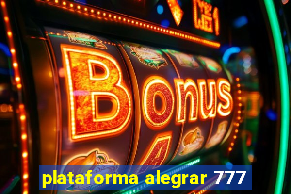 plataforma alegrar 777